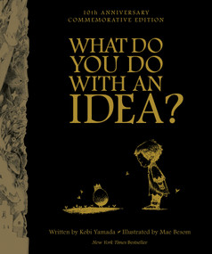 What You Do With An Idea? - 10th Anniversary Edition by Kobi Yamada, 9781957891347