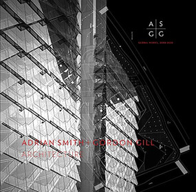 Adrian Smith + Gordon Gill Architecture, 2006-2021 by Adrian Smith + Gordon Gill Architecture, 9781954081352