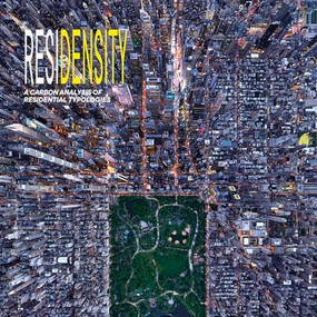 RESIDENSITY (A Carbon Analysis of Residential Typologies) by Adrian Smith + Gordon Gill Architecture, 9781954081390
