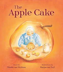 The Apple Cake by Nienke van Hichtum, Marjan van Zeyl, 9781782507635