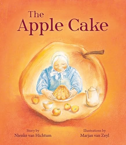 The Apple Cake by Nienke van Hichtum, Marjan van Zeyl, 9781782507635