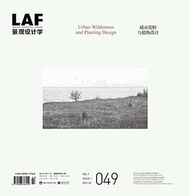 Landscape Architecture Frontiers 49 (Urban Wilderness and Planting Design) by Kongjian Yu, Jia Yuan, Bradley Cantrell, 9781954081543