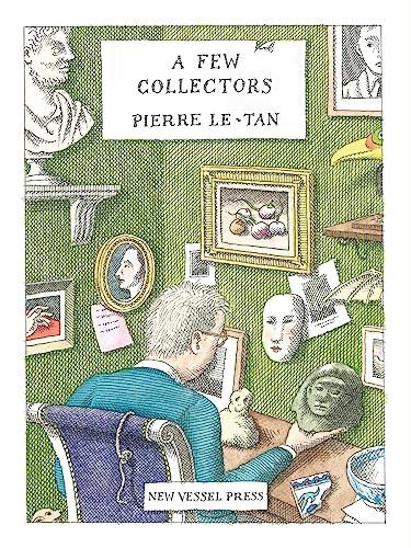 A Few Collectors by Pierre Le-Tan, Michael Z. Wise, 9781954404045