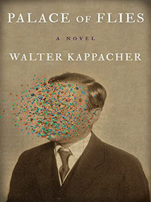 Palace of Flies by Walter Kappacher, Georg Bauer, Michael P. Steinberg, 9781954404021