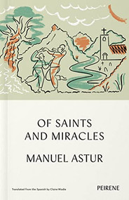 Of Saints and Miracles by Manuel Astur, Claire Wadie, 9781954404069