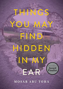 Things You May Find Hidden in My Ear (Poems from Gaza) by Mosab Abu Toha, 9780872868601