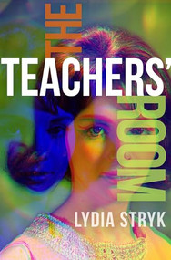 The Teachers' Room by Lydia Stryk, 9781612942339