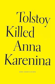 Tolstoy Killed Anna Karenina - 9781950268535 by Dara Barrois/Dixon, 9781950268535