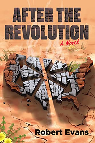 After the Revolution (A Novel) by Robert Evans, 9781849354622