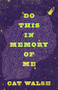Do This In Memory of Me by Cat Walsh, 9780369102782
