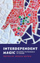 Interdependent Magic (Disability Performance in Canada) by Jessica Watkin, 9780369102867