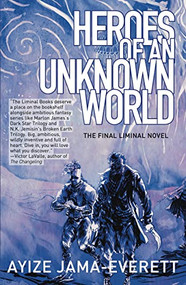 Heroes of an Unknown World (a novel) by Ayize Jama-Everett, 9781618731975