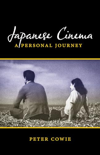 Japanese Cinema (A Personal Journey) by Peter Cowie, 9781611720754