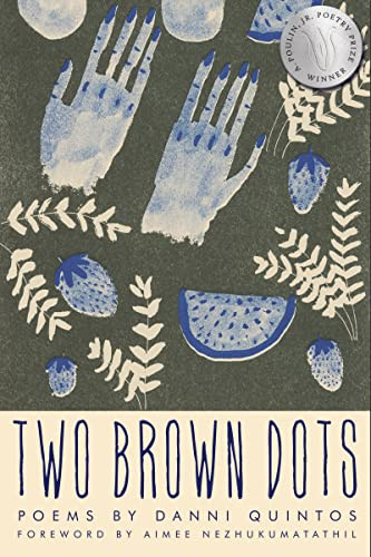 Two Brown Dots by Danni Quintos, Aimee Nezhukumatathil, 9781950774517