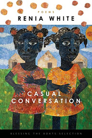Casual Conversation by Renia White, Aracelis Girmay, 9781950774555
