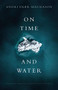 On Time and Water - 9781948830539 by Andri Snær Magnason, Lytton Smith, 9781948830539