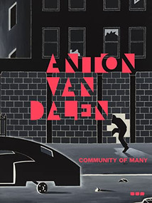 Anton van Dalen: Community of Many by John Yau, Tiernan Morgan, Krzysztof Wodiczko, 9781912165360