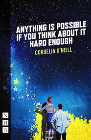 Anything is Possible if You Think About It Hard Enough by Cordelia O'Neill, 9781848429109