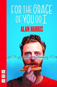 For The Grace Of You Go I by Alan Harris, 9781848429666