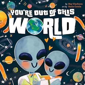 You're Out of This World by Bay Clarkson, Katie Cottle, 9781948931311
