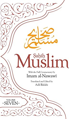 Sahih Muslim (Volume 7) (With Full Commentary by Imam Nawawi) - 9780860378266 by Imam Abul-Husain Muslim, Adil Salahi, 9780860378266