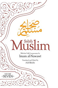 Sahih Muslim (Volume 7) (With Full Commentary by Imam Nawawi) - 9780860378266 by Imam Abul-Husain Muslim, Adil Salahi, 9780860378266