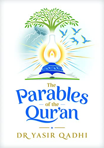 The Parables of the Qur'an by Yasir Qadhi, 9781847741790