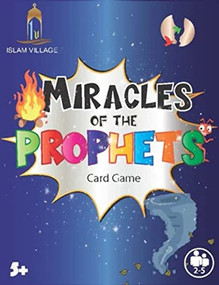 Miracles of the Prophets (The Card Game) by Islam Village, Adilah Joossab, 9781916252714