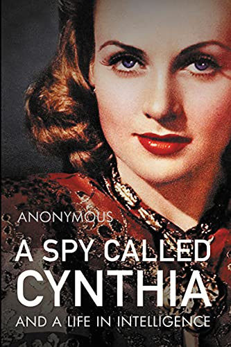 A Spy Called Cynthia (And a Life in Intelligence) by Anonymous, 9781785907128