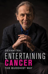 Entertaining Cancer (The Buddhist Way) by Devamitra, 9781911407881