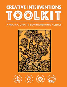 Creative Interventions Toolkit (A Practical Guide to Stop Interpersonal Violence) by Creative Interventions, 9781849354646