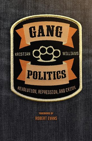 Gang Politics (Revolution, Repression, and Crime) by Kristian Williams, Robert Evans, 9781849354561