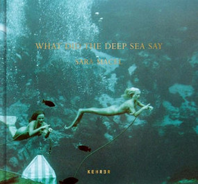 What Did the Deep Sea Say by Sara Macel, Sara Macel, Sara Macel, 9783969000526
