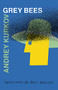 Grey Bees by Andrey Kurkov, Boris Dralyuk, 9781646051663