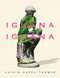 Iguana Iguana by Caylin Capra-Thomas, 9781646051779