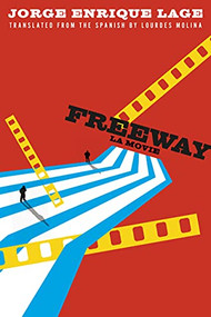 Freeway (La Movie) by Jorge Enrique Lage, Lourdes Molina, 9781646051823