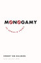 Monogamy (Its Songs and Poems) by Robert  Von Hallberg, 9781628974003