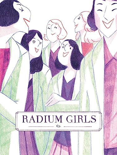 Radium Girls by Cy, 9781945820991