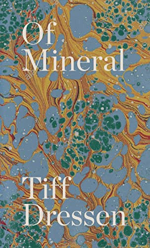 Of Mineral by Tiff Dressen, 9781643621418
