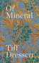 Of Mineral by Tiff Dressen, 9781643621418