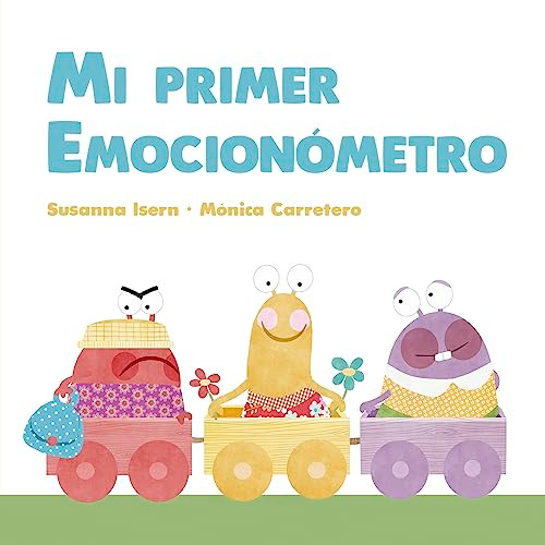 Mi primer Emocionómetro (Spanish Edition) by Susanna Isern, Mónica Carretero, 9788418599194