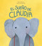 El sueño de Claudia (Spanish Edition) by Marta Morros, Simona Mulazzani, 9788418599088