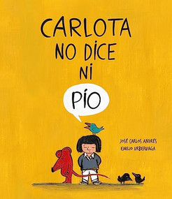 Carlota no dice ni pío (Spanish Edition) by José Carlos Andrés, Emilio Urberuaga, 9788418599279