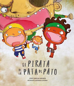El pirata de la pata de pato (Spanish Edition) by José Carlos Andrés, Myriam Cameros Sierra, 9788494597114