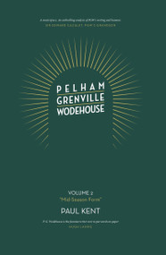 Pelham Grenville Wodehouse - Volume 2: "Mid-Season Form" - 9781916190863 by Paul Kent