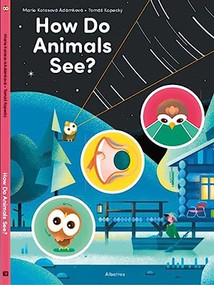 How Do Animals See? by Marie Kotasova Adamkova, Tomas Kopecky, 9788000063560