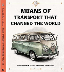Means of Transport That Changed The World by Tom Velcovsky, Stepanka Sekaninova, Martin Sodomka, 9788000063553