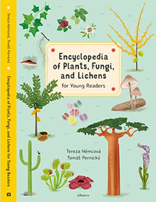 Encyclopedia of Plants, Fungi, and Lichens for Young Readers (for Young Readers) by Tereza Nemcova, Tomas Pernicky, 9788000063515