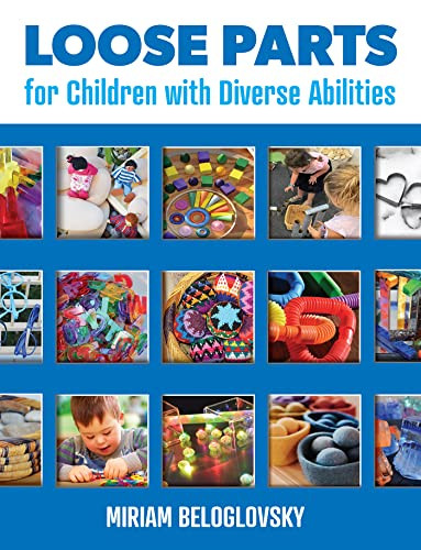 Loose Parts for Children with Diverse Abilities by Miriam Beloglovsky, 9781605547077