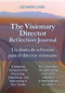 The Visionary Director Reflection Journal/Un diario de reflexión para el director visionario by Luz Maria Casio, 9781605547794